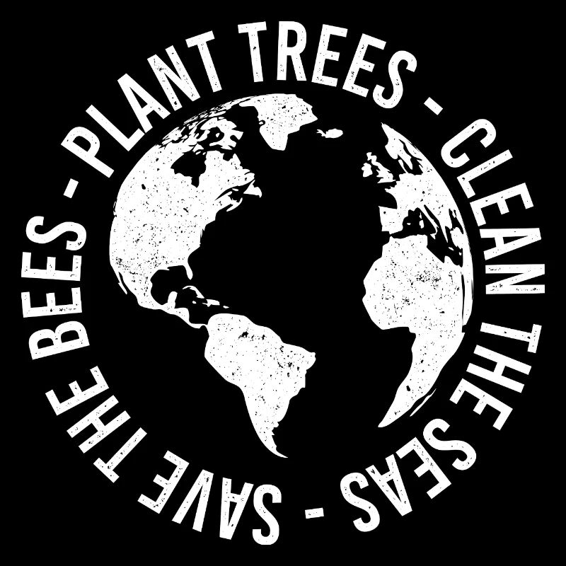 Plant Trees Clean Seas Save Bees
