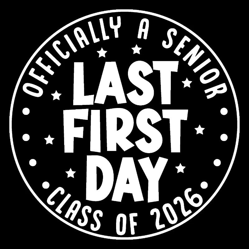  Officially A Senior Last First Day Class Of 2026