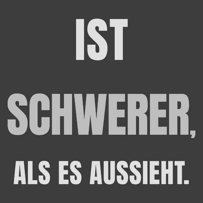 IST SCHWERER, ALS ES AUSSIEHT. – Helles Design