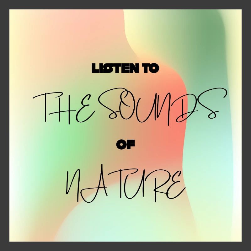Écoutez les sons de la nature