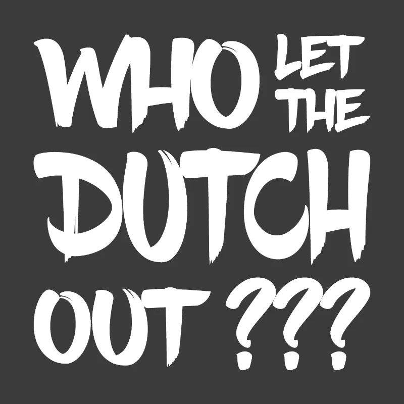 Qui a laissé sortir les Hollandais ? Pays-Bas - Pays-Bas