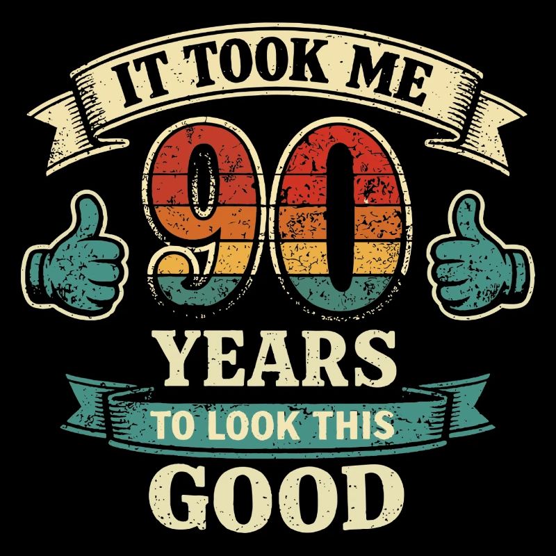 90 Years - It Took Me 90 Years to Be This Beautiful
