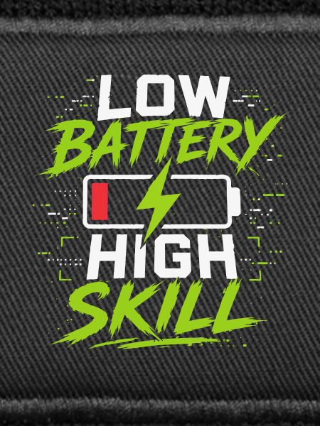 Low Battery High Skill