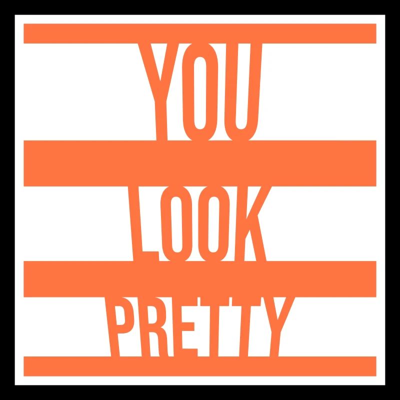 You Look Pretty Funny Complement Self Love Logo