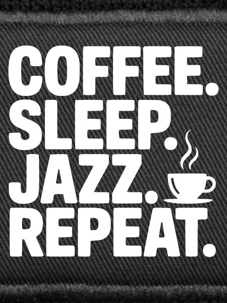 Coffee. Sleep. Jazz. Repeat.