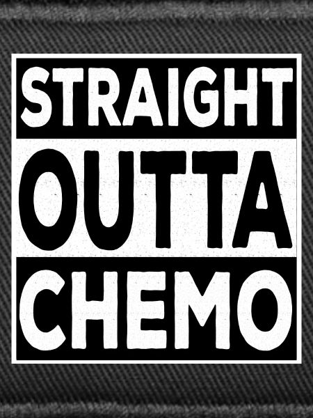 Straight Outta Chemo