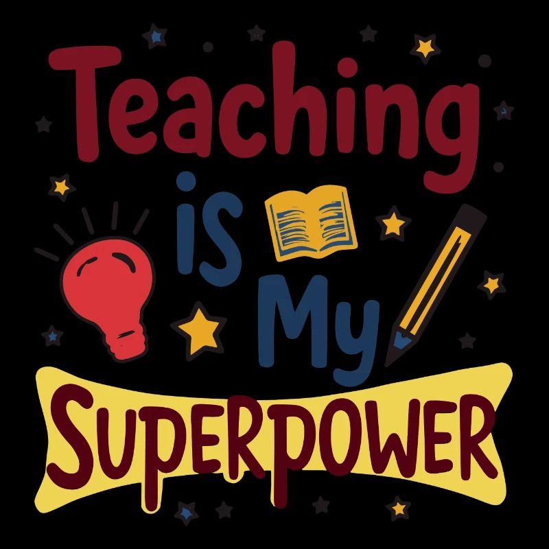 Teaching is My Superpower