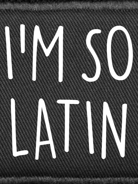 IM SO LATIN