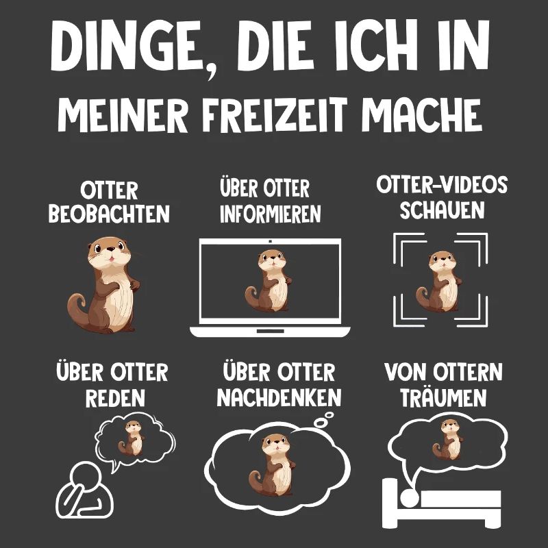 Dinge Die Ich In Meiner Freizeit Mache OTTER