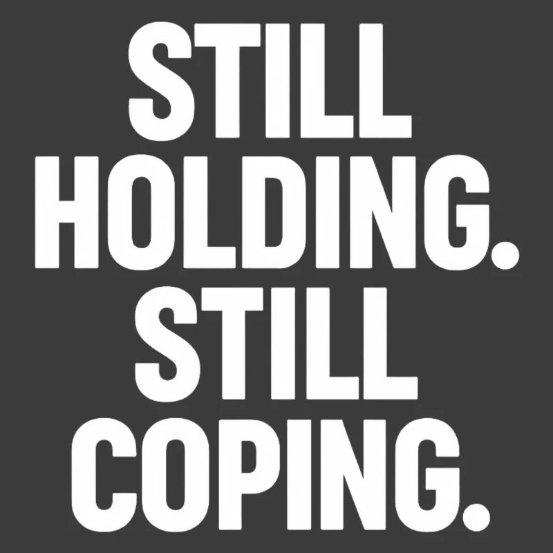 Still Holding Still Coping Krypto Meme Design