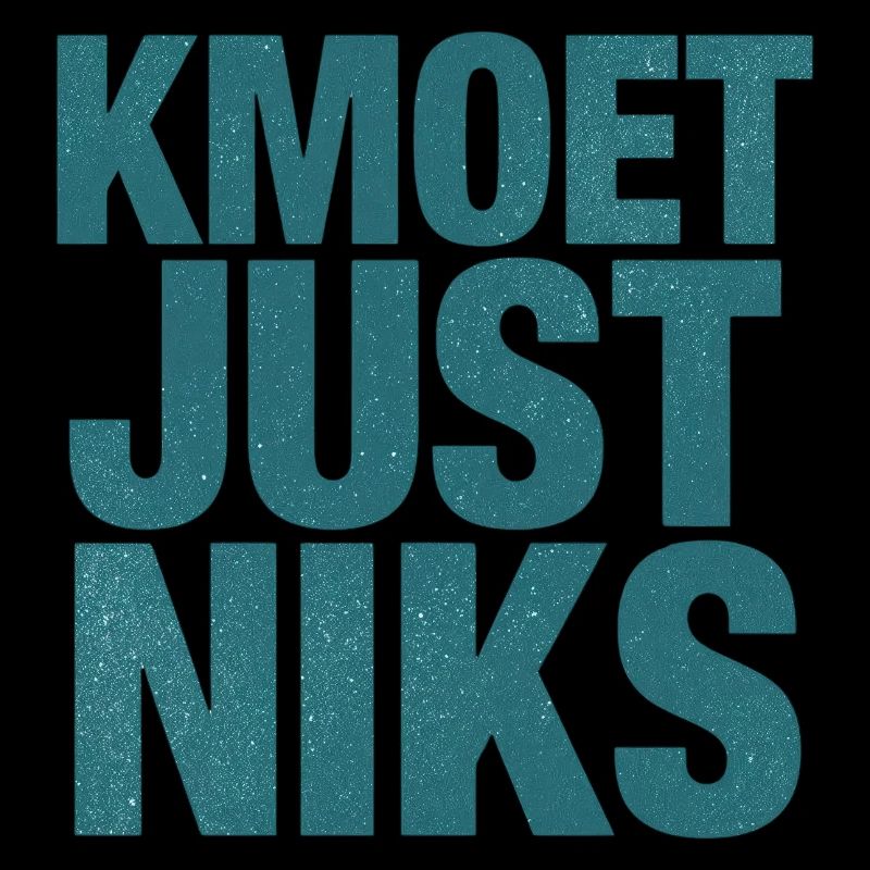 Kmoet just nothing, Dialecte anversois Chemises