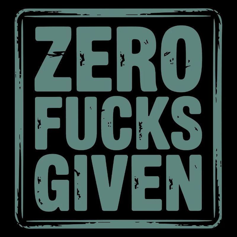 Bittersüßes Zero Fucks Design