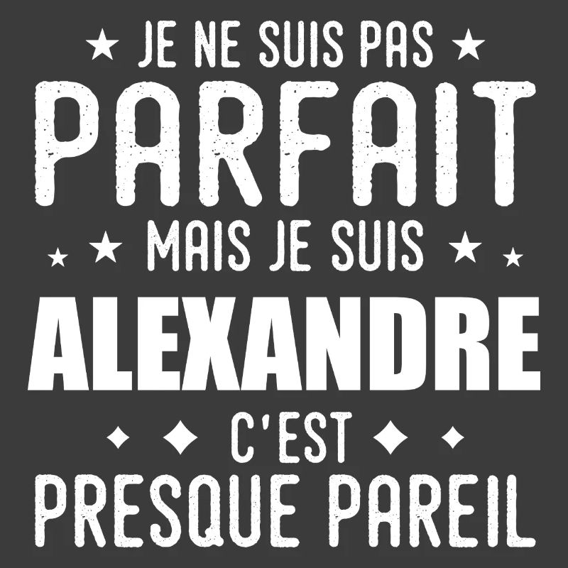Alexandre: authentisch, unvollkommen, oberflächlich, perfekt
