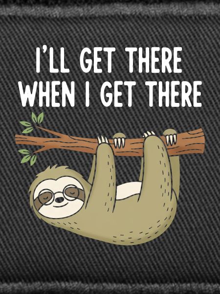 Casual Sloth Saying