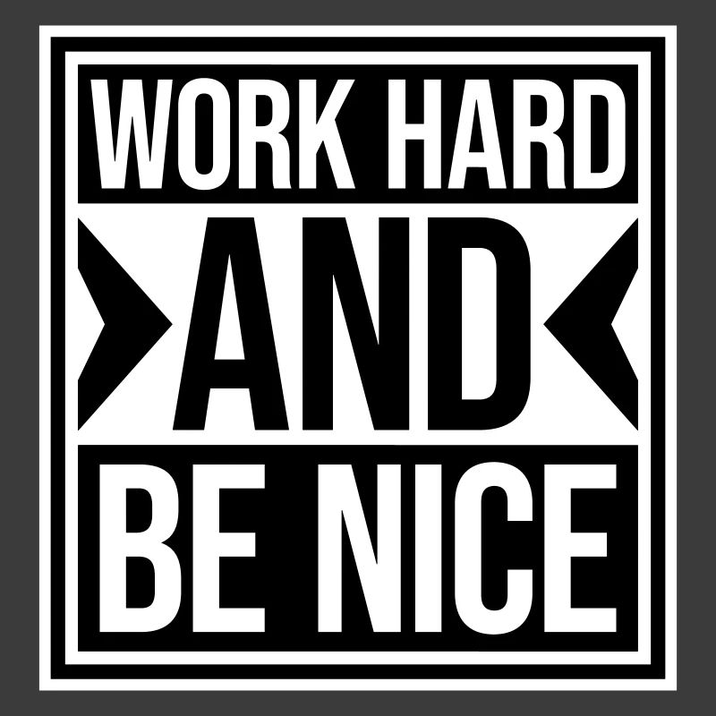 Zitat Work Hard Be Nice Motivation Positiver Geist
