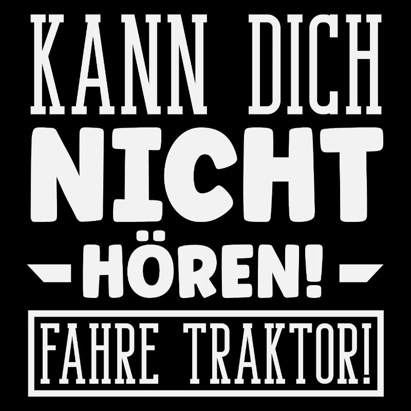 Traktorfahrer Kann Dich Nicht Hören Traktor