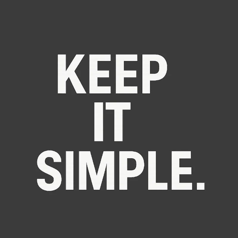 Keep It Simple Minimalist-Statement