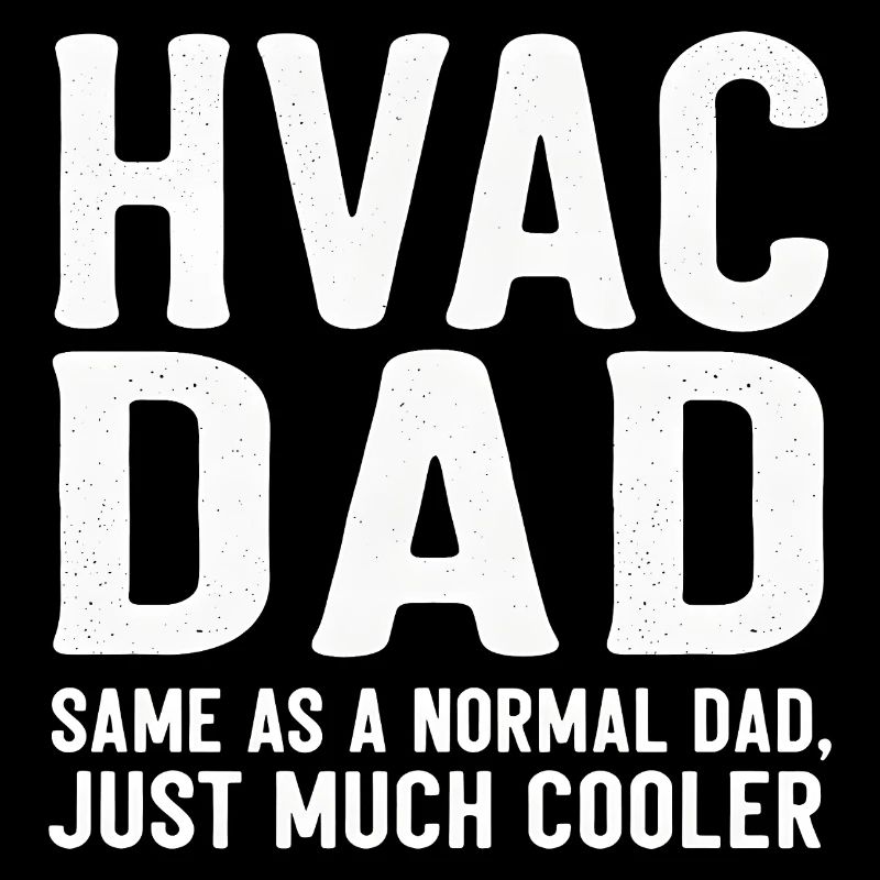 HVAC-Papa einfach viel cooler, lustig