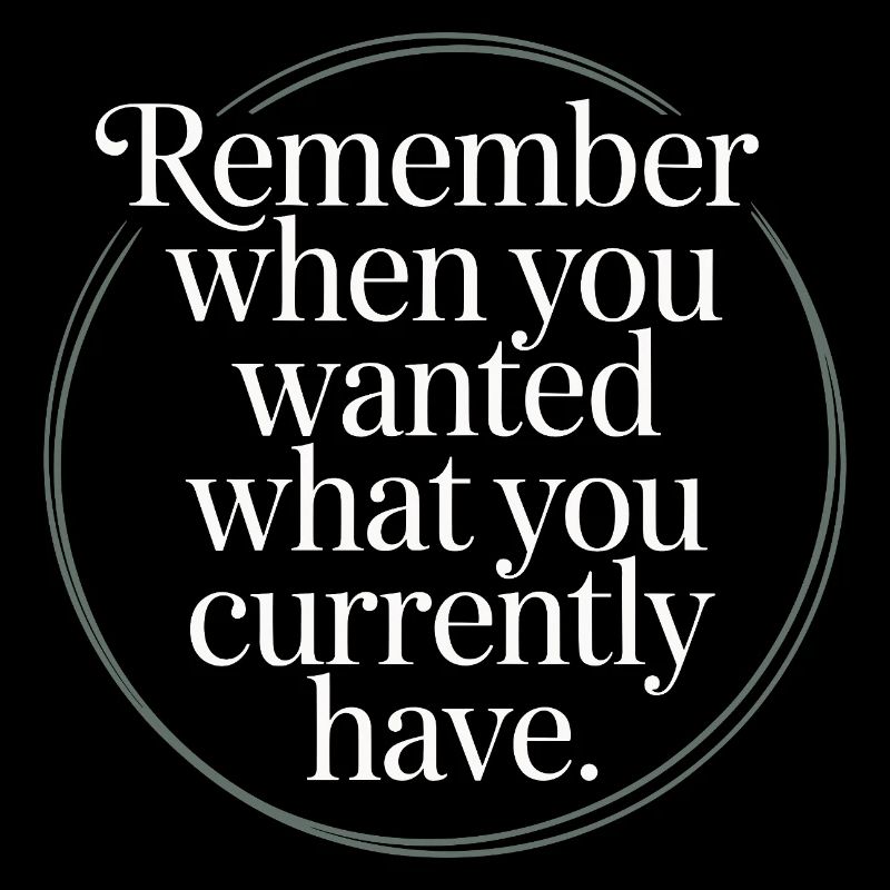 Remember When You Wanted Gratitude Mindfulness