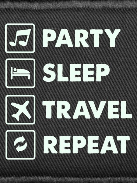 Party Sleep Travel Repeat