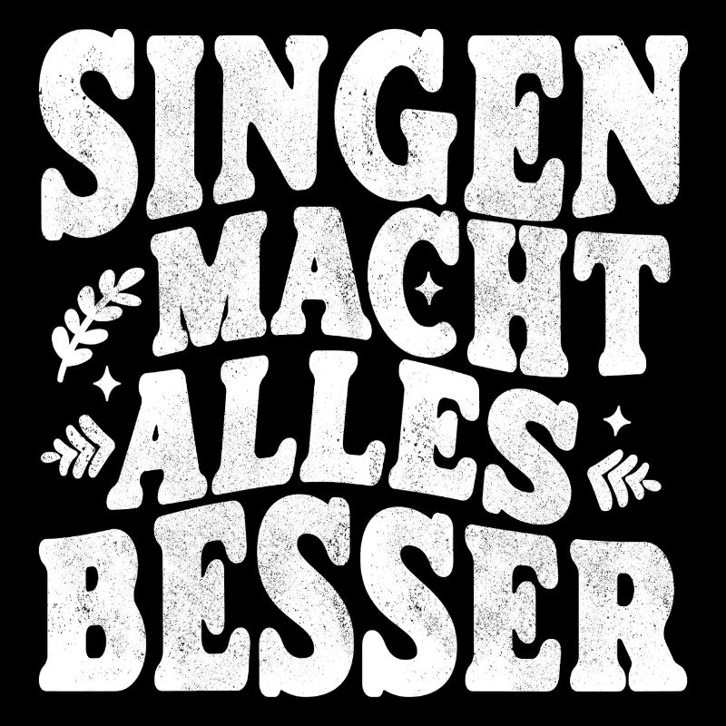 Singen macht alles besser - weiss