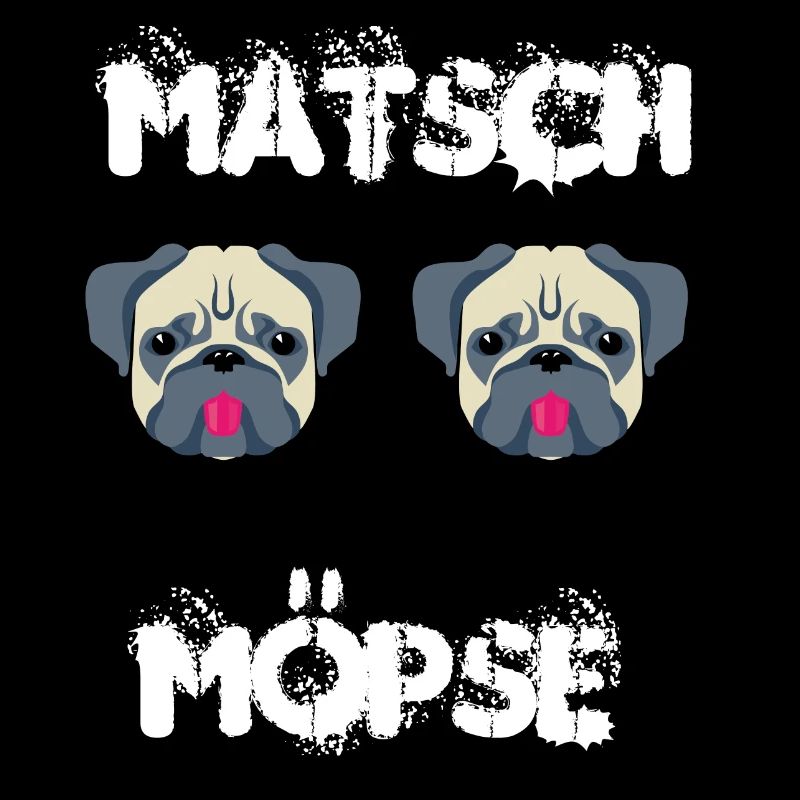 Matsch Möpse