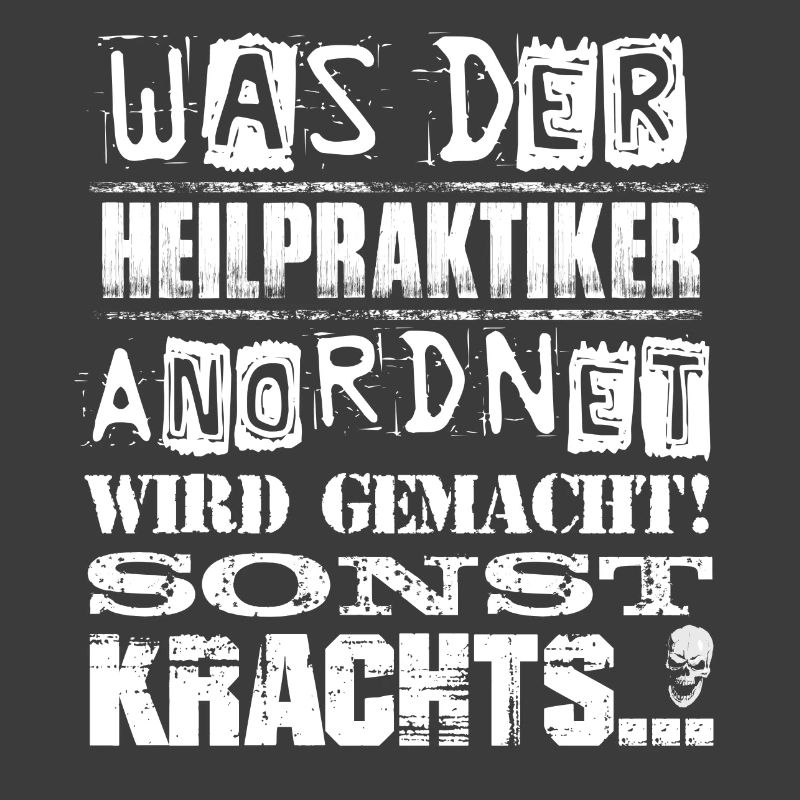 Beruf - Was der Heilpraktiker anordnet, wird...