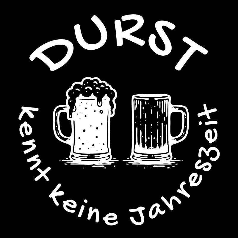 durst kennt keine jahreszeit bier biershirt