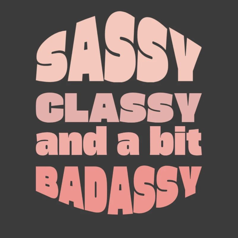 Sassy Classy Badass Typography Tee