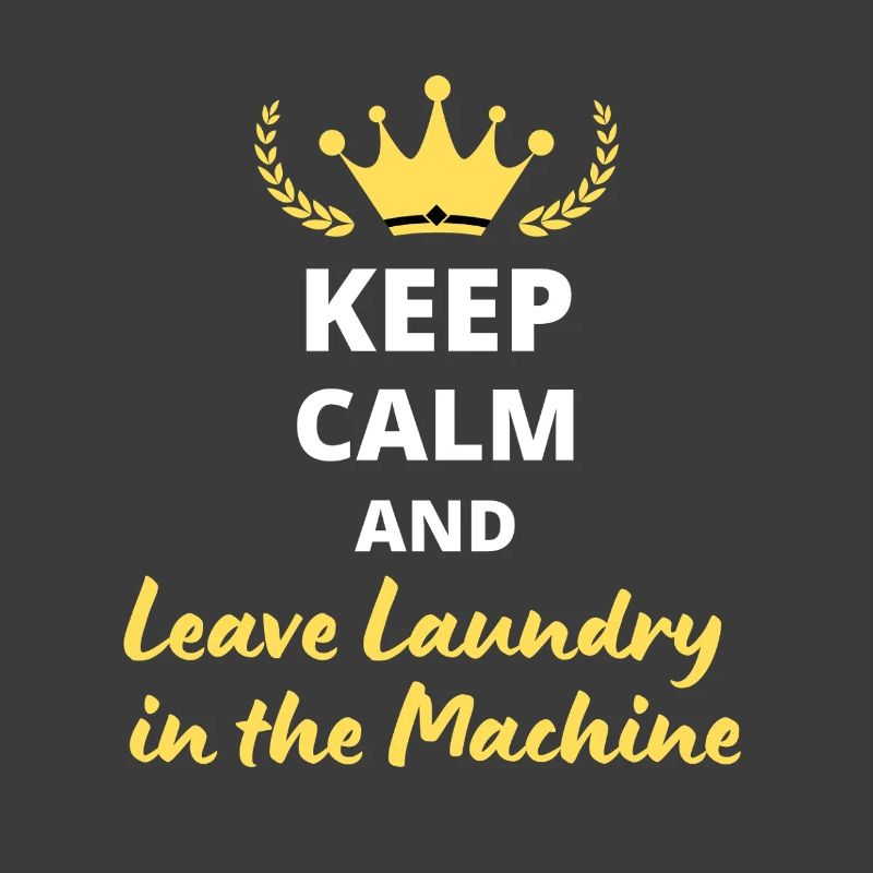 Keep Calm and Leave Laundry in the Machine