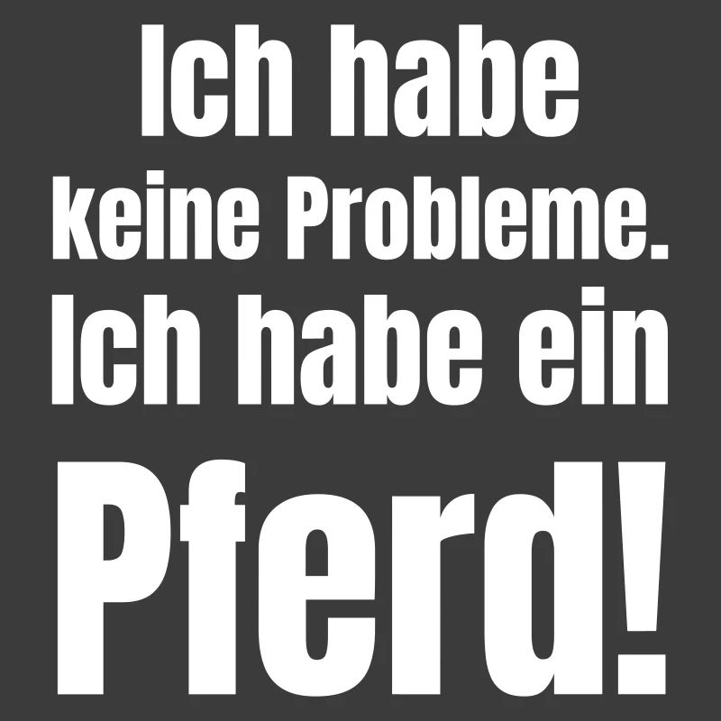 Pferd Spruch Ich Habe Kein Problem
