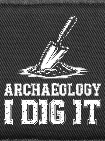 Archaeology I Dig It