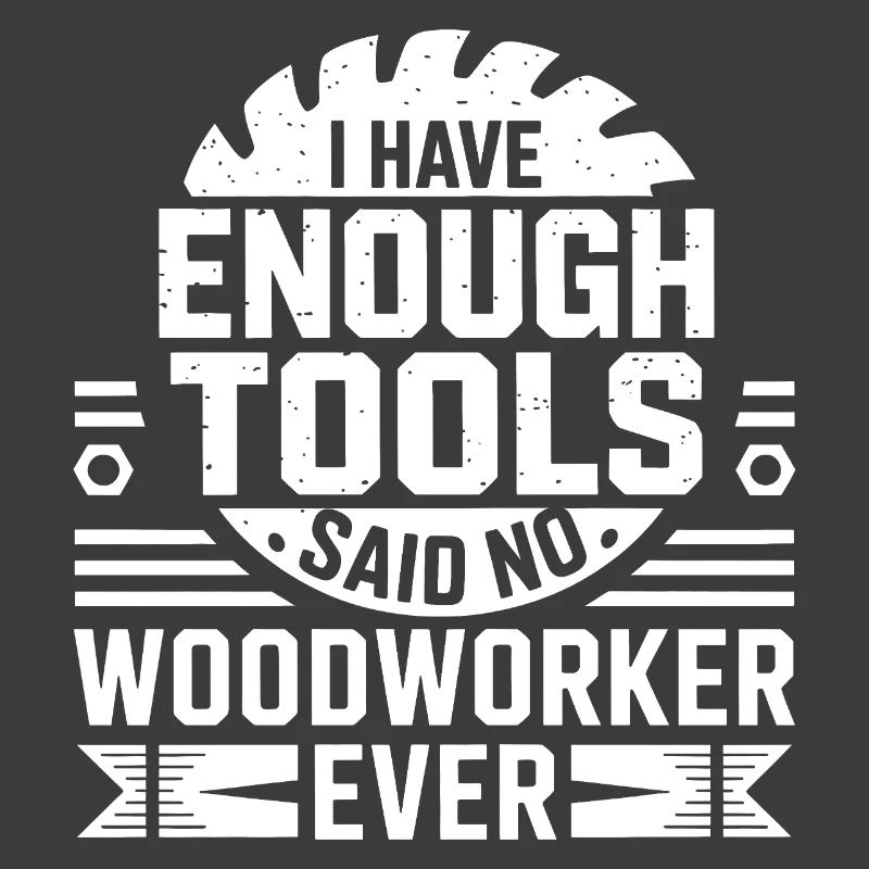 Enough Tools Said No Woodworker Ever