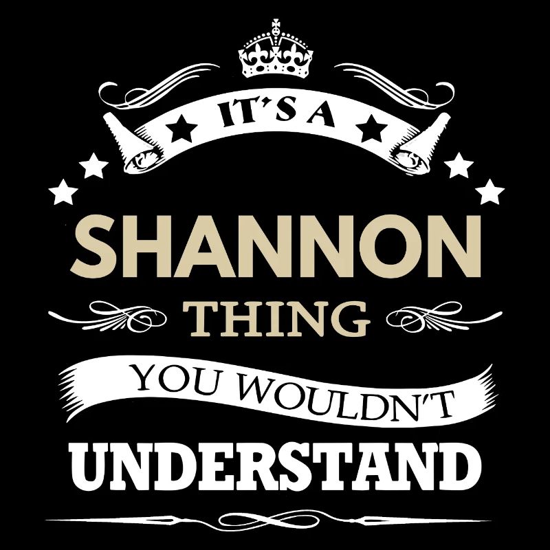 Es ist ein Shannon Thing Nachnamengeschenk