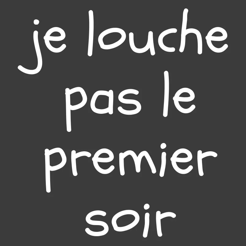 Je louche pas le premier soir