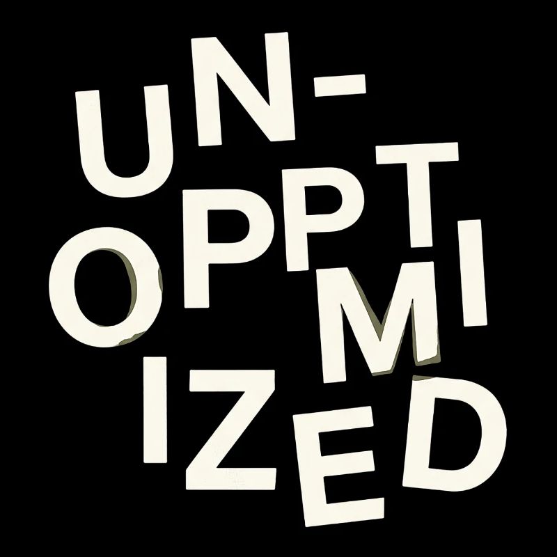 Unoptimized Original