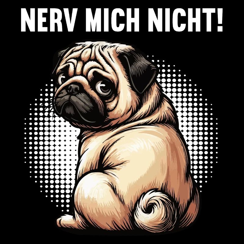 Nerv Mich Nicht Mops Möpse Mopsbesitzer Mopshalter