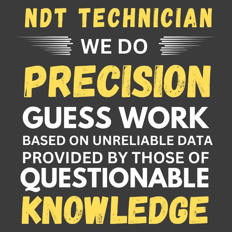 Technicien NDT Nous faisons des devinettes de précision Drôle
