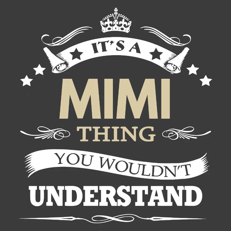 C’est une affaire de Mimi que tu ne comprendrais pas drôle.
