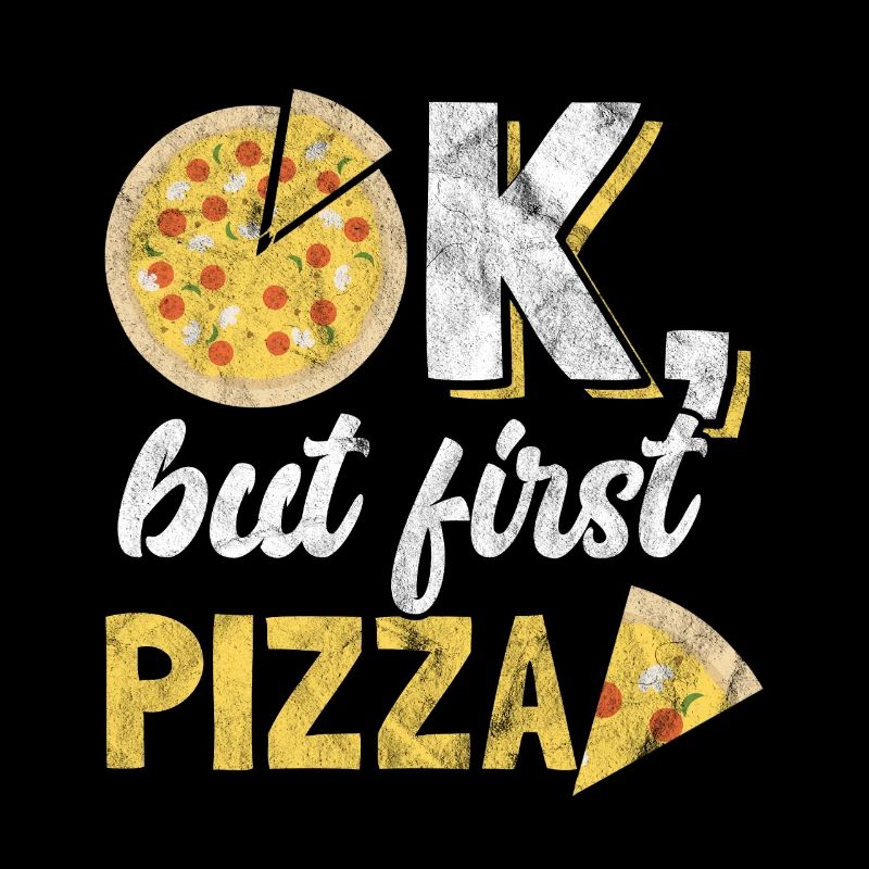 Okay, but first there is pizza