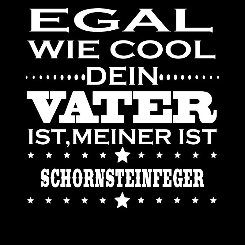 Egal cool vater SCHORNSTEINFEGER