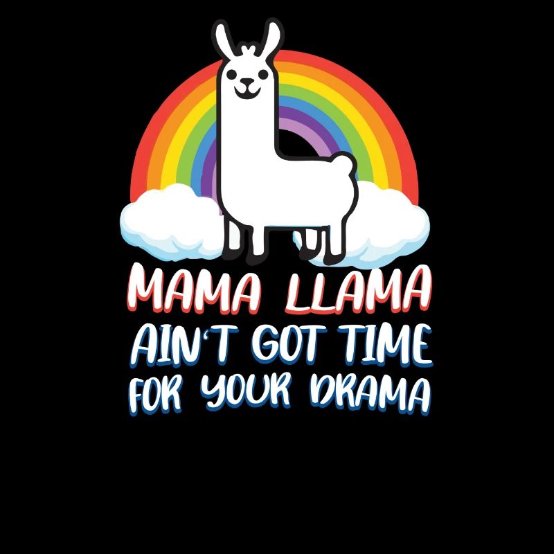 Mama Llama Is not Got Time For Your Drama Tee Shirt