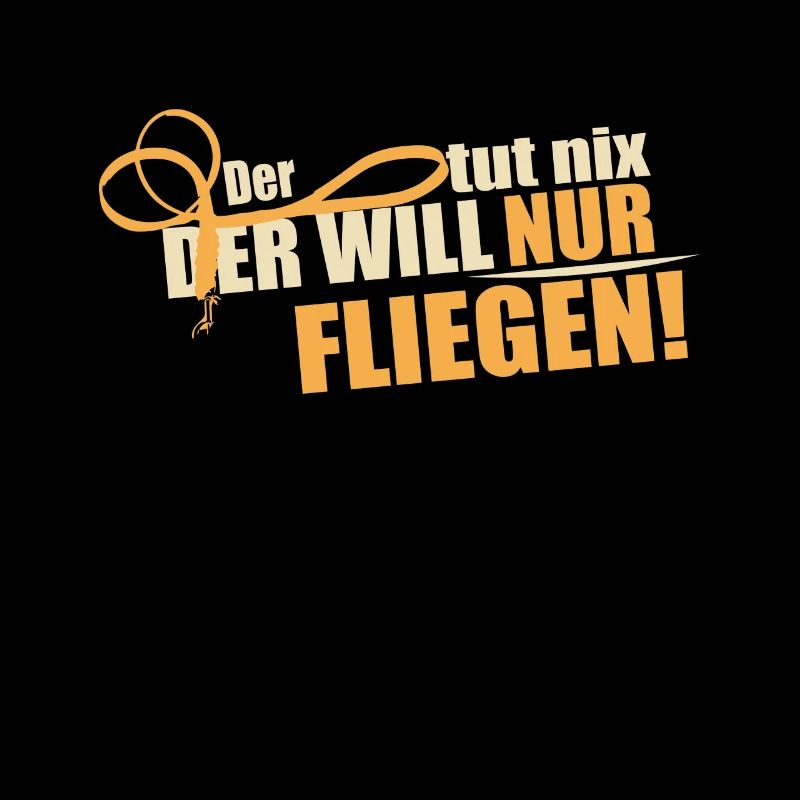 Der will nur fliegen