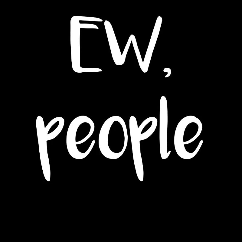 Ew people