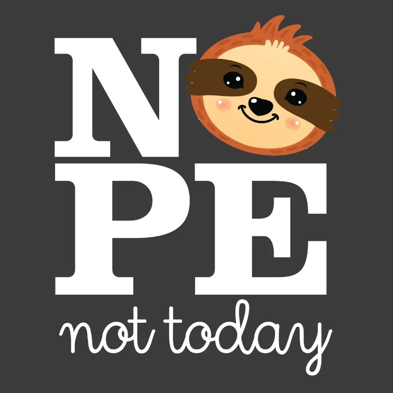 Nope - Note Today - Lazy Sloth