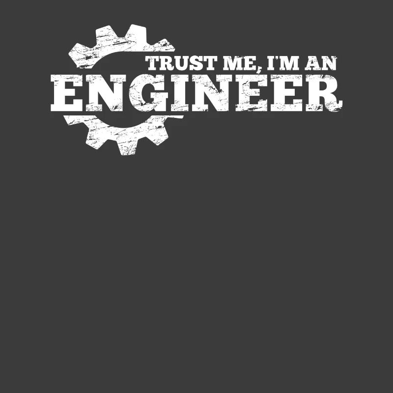 Trust Me, I'm An Engineer, Engineer T-Shirt