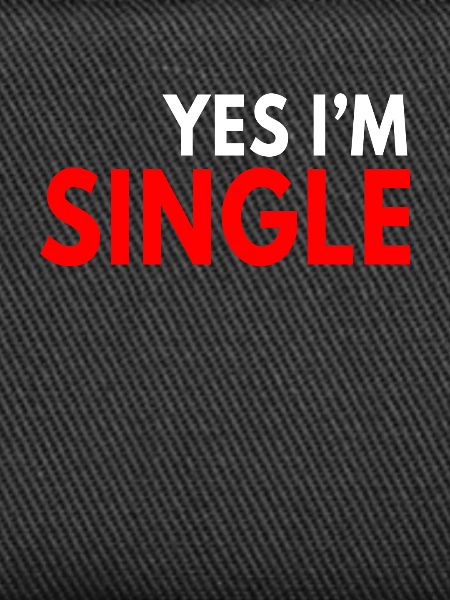 Yes I'm Single