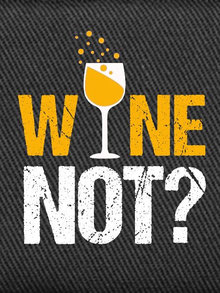 Why not Wine?