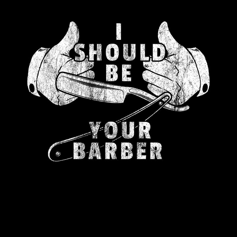 I Should Be Your Barber Geschenk Barbier shirt