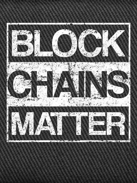 Blockchains Matter Cryptocurrency
